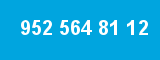 952 564 81 12 952 564 81 12